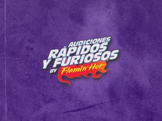 ¡Llegan las Audiciones Rápidos Y Furiosos by Flamin' Hot con grandes premios!
